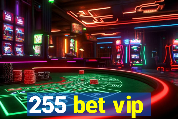 255 bet vip